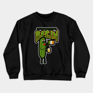 ST PATRICKS Day Shenanigans Dill Pickle - Funny St Patricks Day Quotes Crewneck Sweatshirt